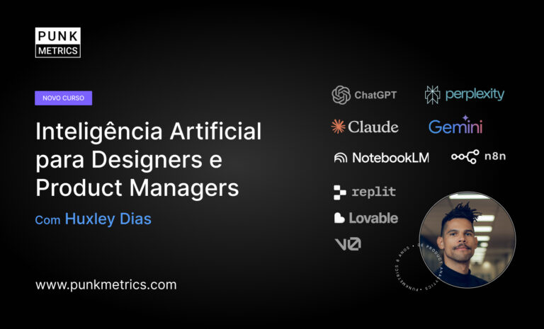 INTELIGÊNCIA ARTIFICIAL PARA DESIGNERS & PRODUCT MANAGERS