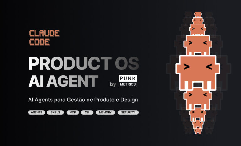 Claude Code Product OS: O Guia Definitivo para Criar Agentes de IA que Aumentam a Produtividade de Designers e Product Managers